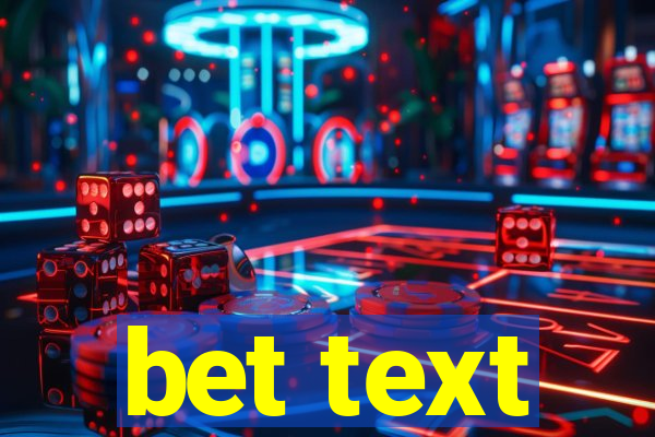 bet text