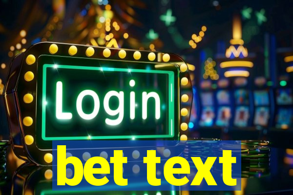 bet text