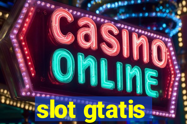 slot gtatis