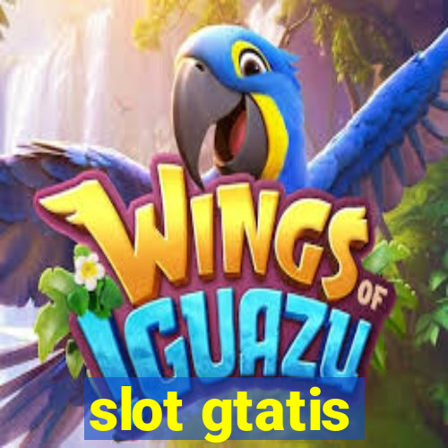 slot gtatis