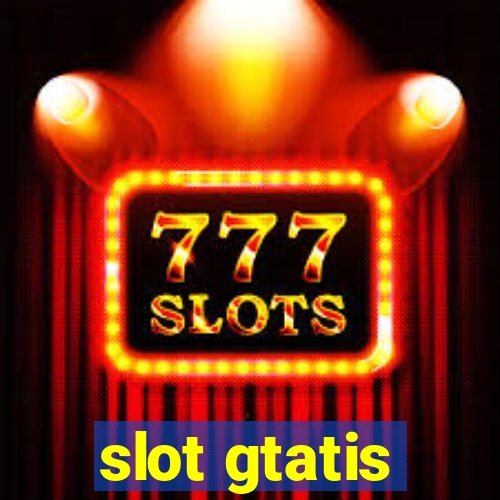 slot gtatis