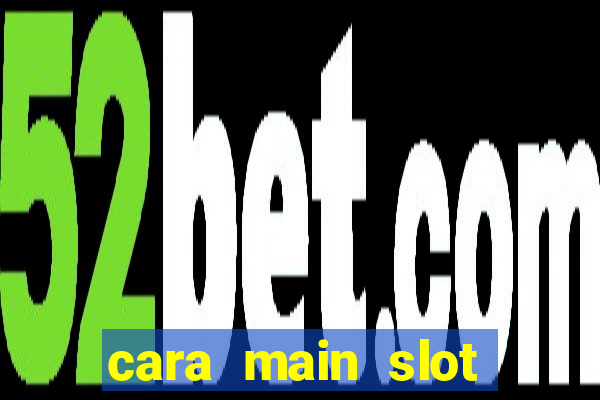 cara main slot untuk pemula