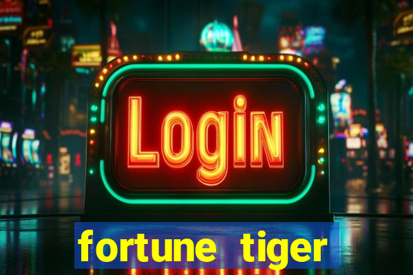 fortune tiger esportes da sorte