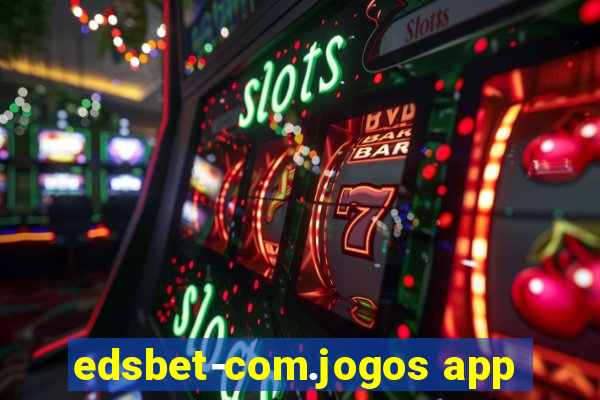 edsbet-com.jogos app