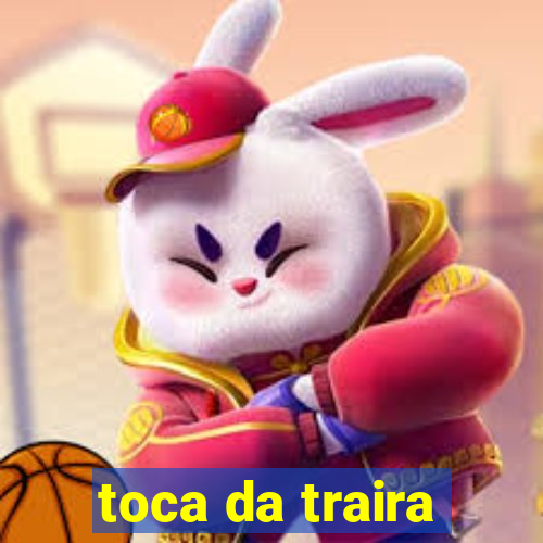 toca da traira