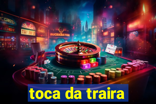 toca da traira