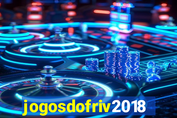 jogosdofriv2018