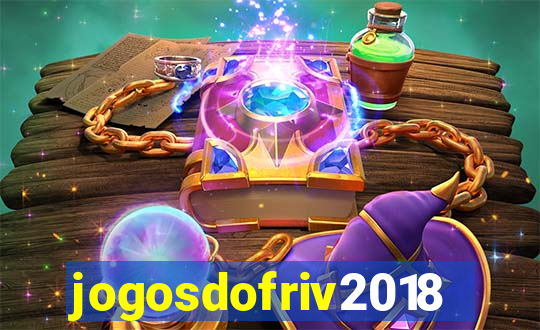 jogosdofriv2018