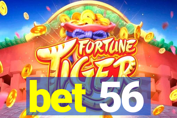 bet 56