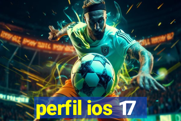 perfil ios 17