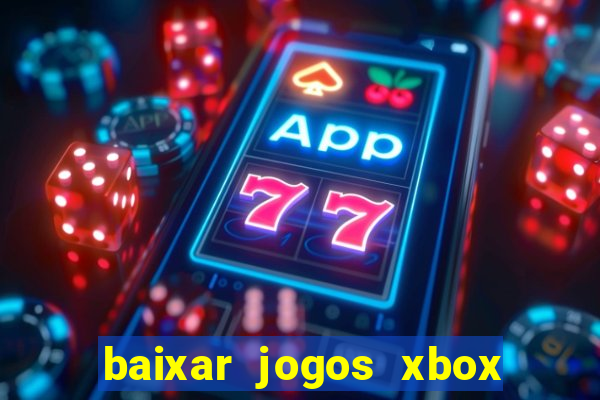 baixar jogos xbox 360 usando utorrent