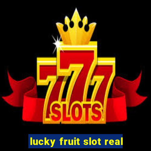 lucky fruit slot real