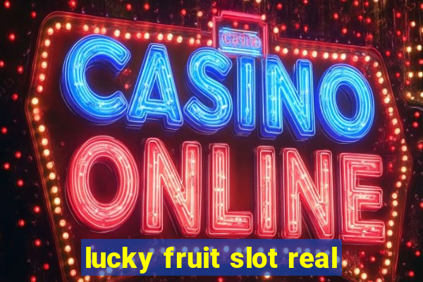 lucky fruit slot real