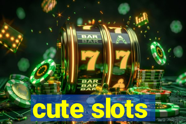 cute slots