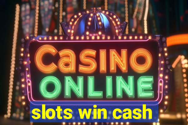 slots win cash