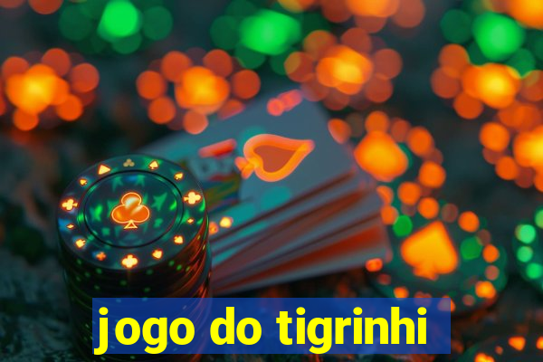 jogo do tigrinhi