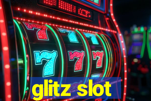 glitz slot