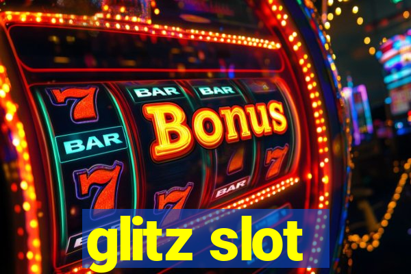 glitz slot