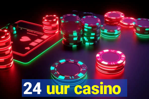 24 uur casino