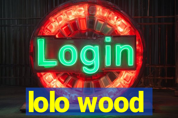 lolo wood