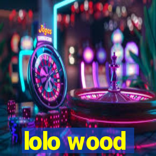 lolo wood