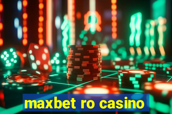 maxbet ro casino