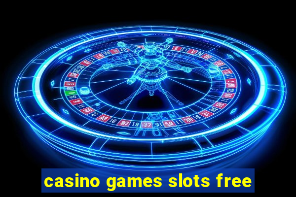 casino games slots free