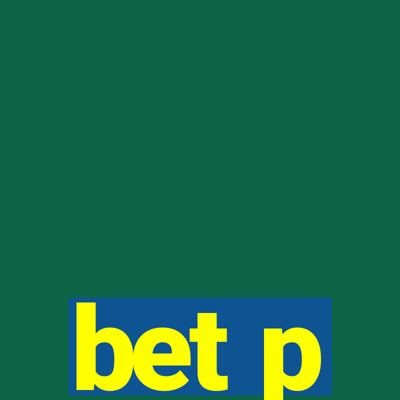 bet p