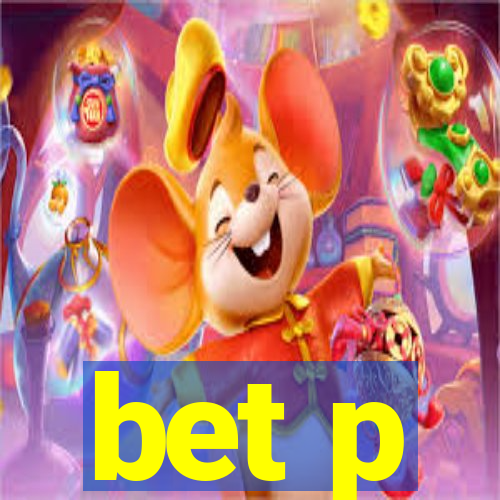 bet p