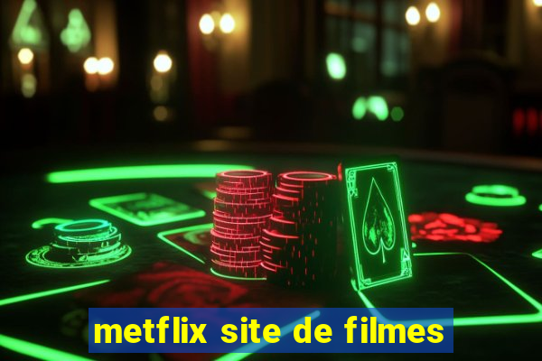 metflix site de filmes