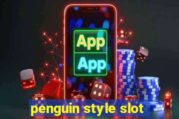 penguin style slot