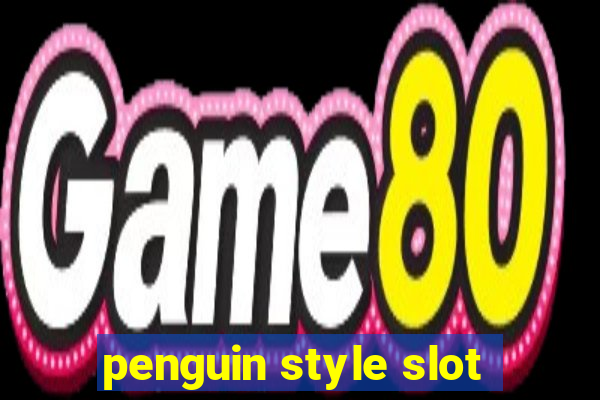 penguin style slot