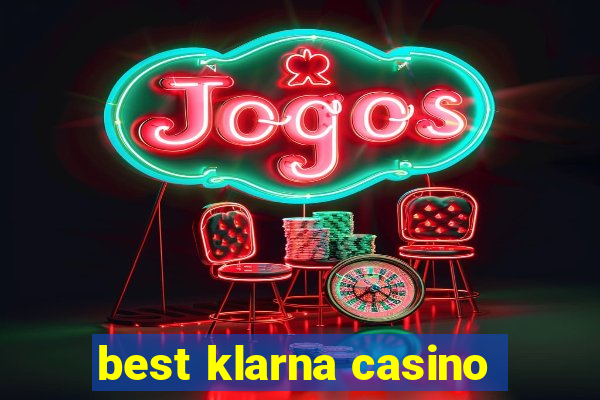 best klarna casino