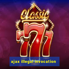 ajax illegal invocation