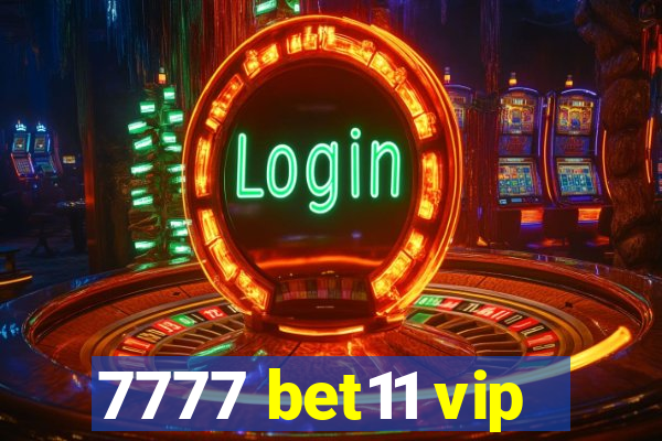 7777 bet11 vip