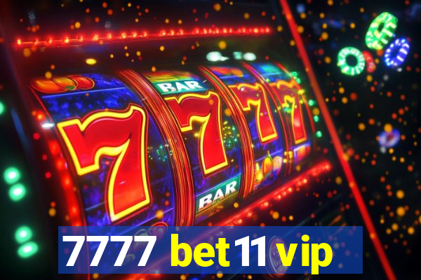 7777 bet11 vip