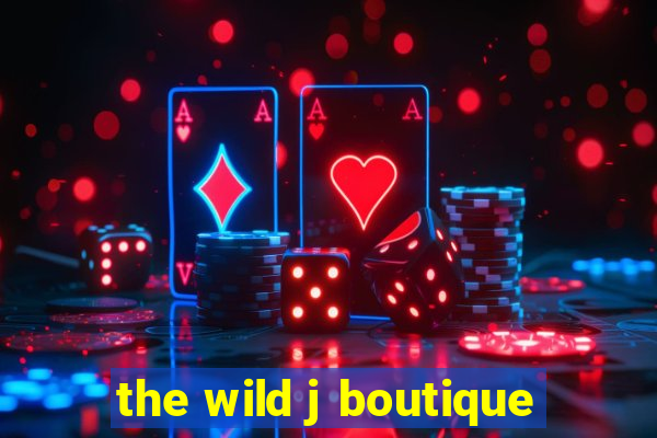 the wild j boutique