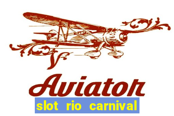 slot rio carnival paga mesmo