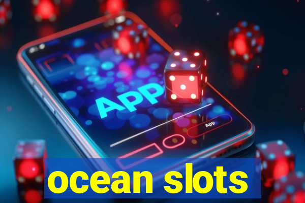 ocean slots