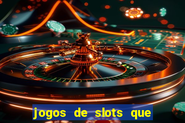 jogos de slots que pagam no cadastro