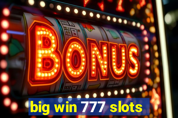 big win 777 slots