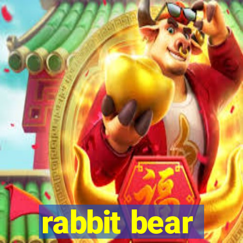 rabbit bear