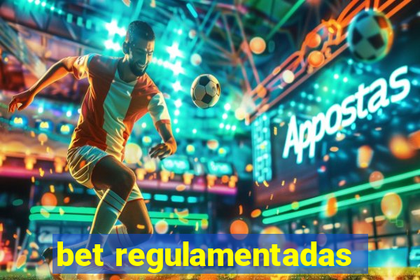 bet regulamentadas