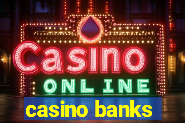 casino banks