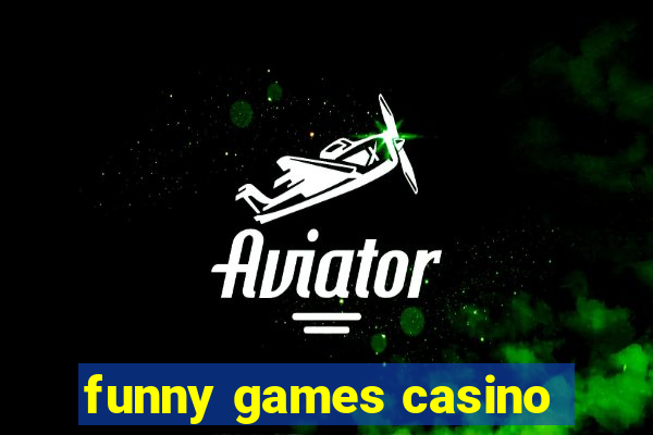 funny games casino