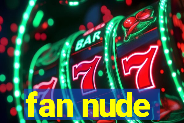 fan nude