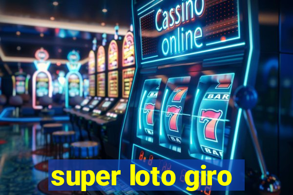 super loto giro