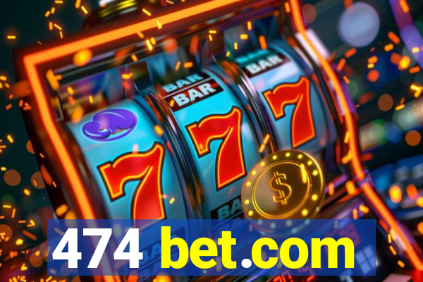 474 bet.com