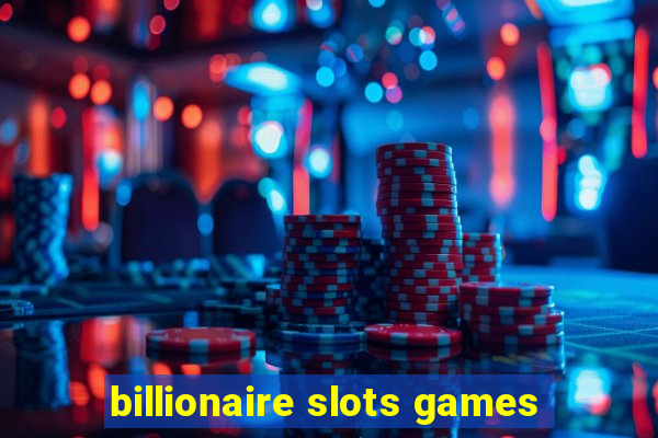 billionaire slots games