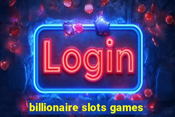 billionaire slots games